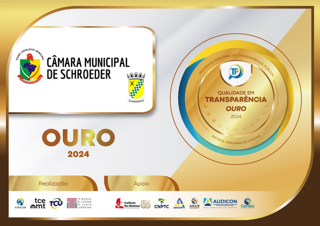 CÂMARA DE SCHROEDER É PREMIADA COM O CERTIFICADO DE QUALIDADE EM TRANSPARÊNCIA PÚBLICA — CATEGORIA OURO